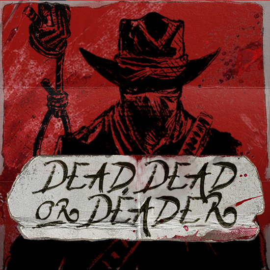Dead, Dead Or Deader